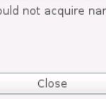 could_not_acquire_name_on_session_bus