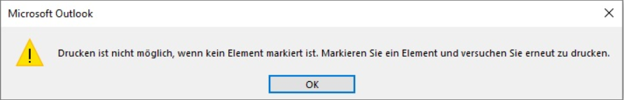 Email Outlook Drucken ist nicht möglich, wenn kein Element markiert ist.